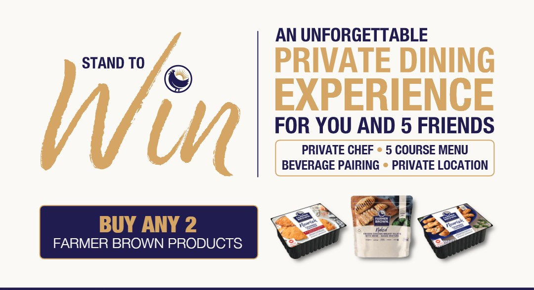 Stand to win an unforgettable private dining experience for you and 5 friends. Private chef, 5 course menu, beverage pairing, private location. Buy any 2 Farmer Brown products.